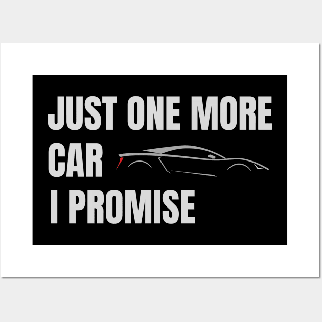 Just One More Car I Promise Wall Art by 30.Dec